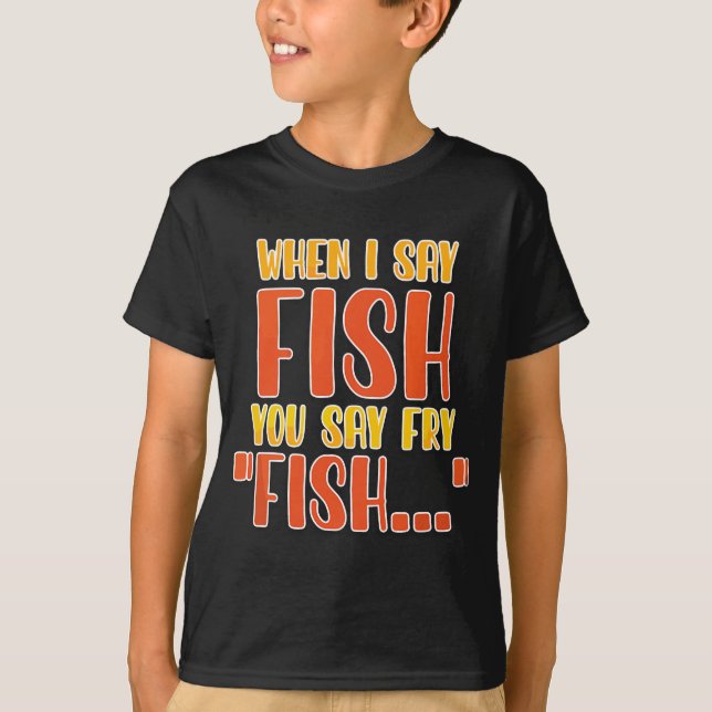 När jag säger fisk säger man fry underbart fiske t shirt (Framsida)