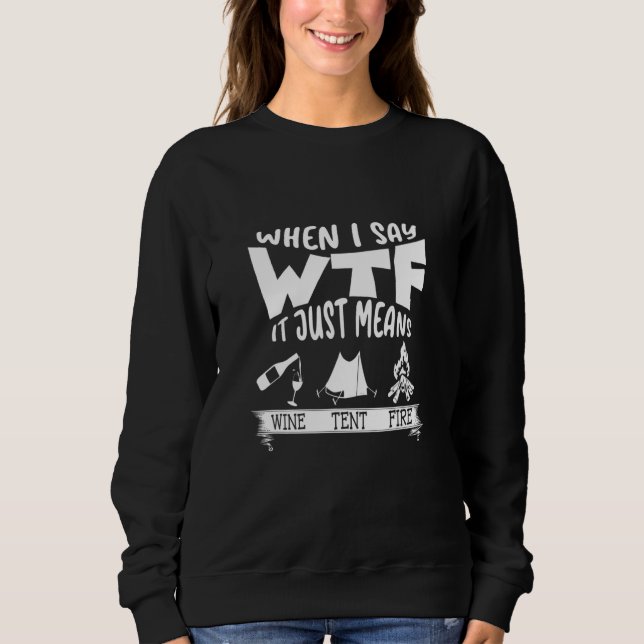 När jag säger WTF betyder det bara Wine Tent Fire T Shirt (Framsida)