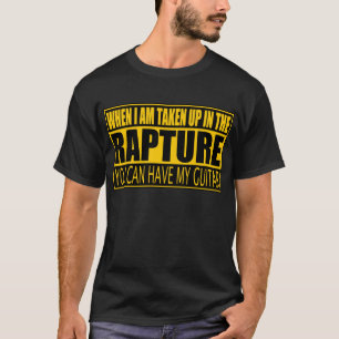 När jag tas upp i Rapture... T Shirt
