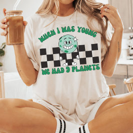 När jag var ung hade vi 9 planeter. t shirt
