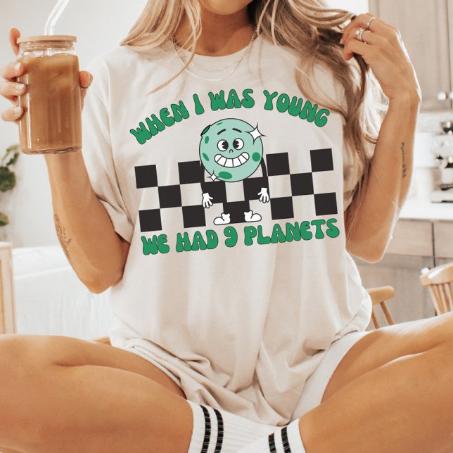 När jag var ung hade vi 9 planeter. t shirt (Skapare uppladdad)