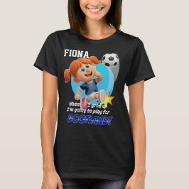 När jag växer upp ska jag spela för SKOTLAND! T Shirt