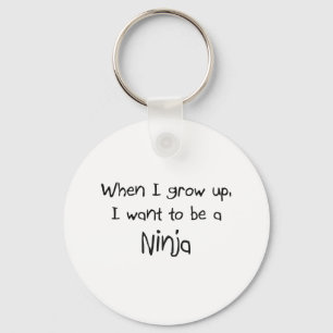 När jag växer upp vill jag vara en Ninja Nyckelring