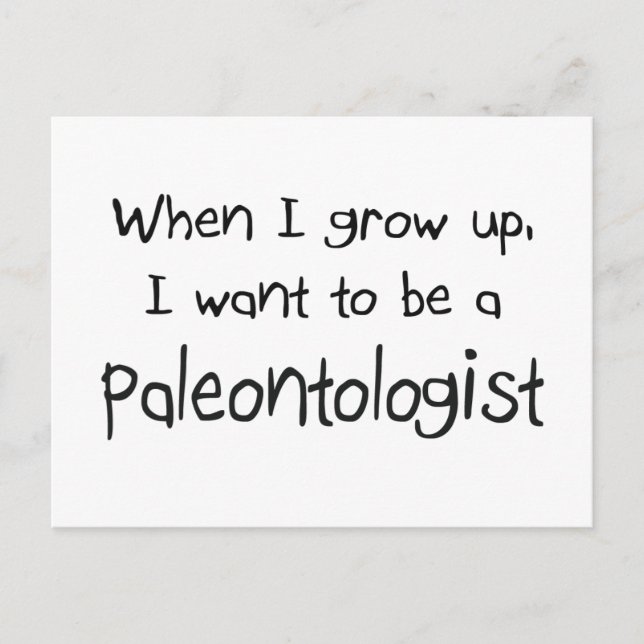 När jag växer upp vill jag vara en paleontolog vykort (Framsida)