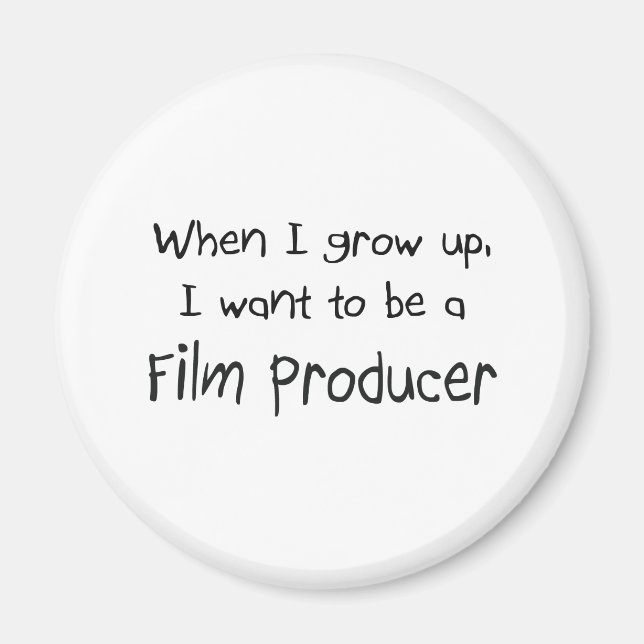 När jag växer upp vill jag vara filmproducent magnet (Framsidan)