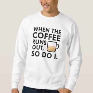 När kaffet Springa lämnar Lång Ärmad Tröja