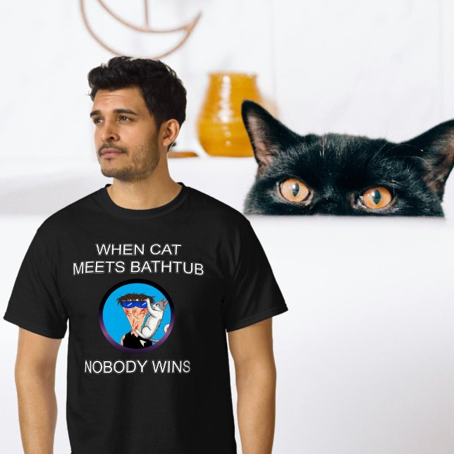 När katt möter badkar vinner ingen t-shirt (Skapare uppladdad)