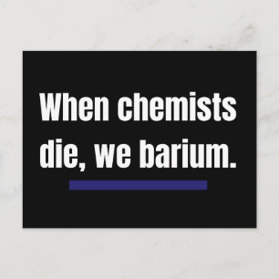 När kemisterna dör, barium. vykort