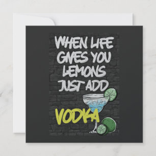 När Life Ge du bara lägger till VODKA! Funny Inbjudningar