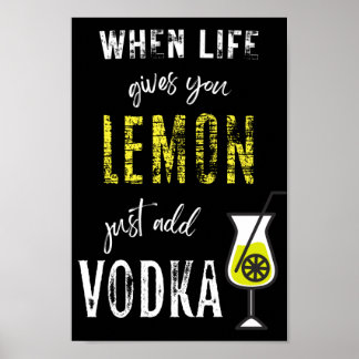 När Life Ge du bara lägger till VODKA! Funny Vo Poster