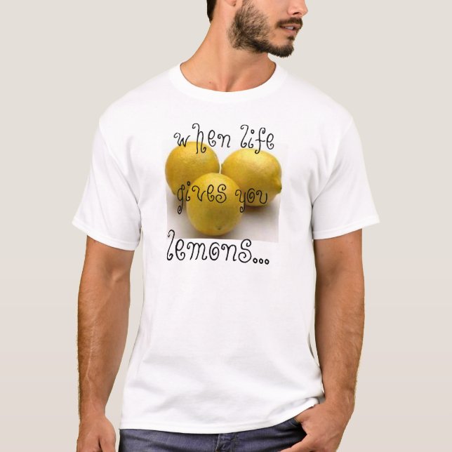 när liv ger dig citroner…., tee shirt (Framsida)