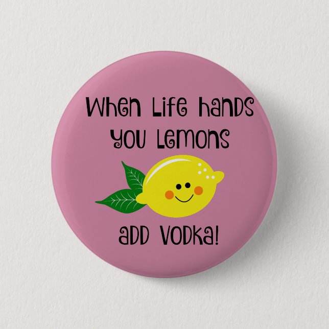 När liv räcker dig, tillfogar citroner Vodka Knapp (Framsida)