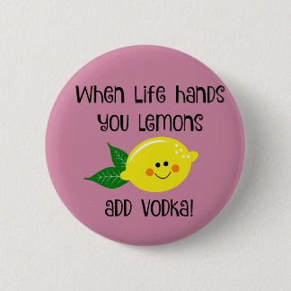 När liv räcker dig, tillfogar citroner Vodka Knapp