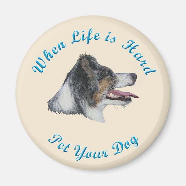 När livet är svårt (Australian shepherd) Magnet (Framsidan)