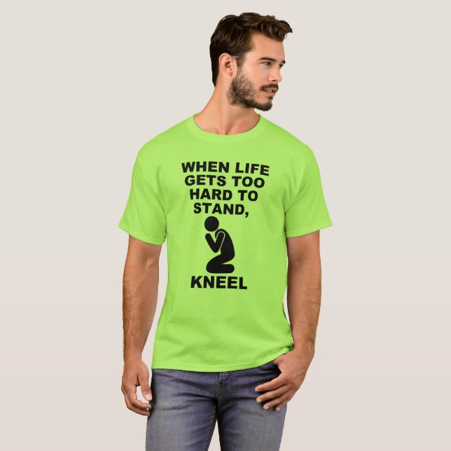 När livet blir för hårt att stå knäböj kristen tee (Hel framsida)