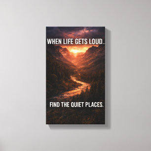När Livet Blir Högt Ljud Find Quiet Places Väggkon Canvastryck