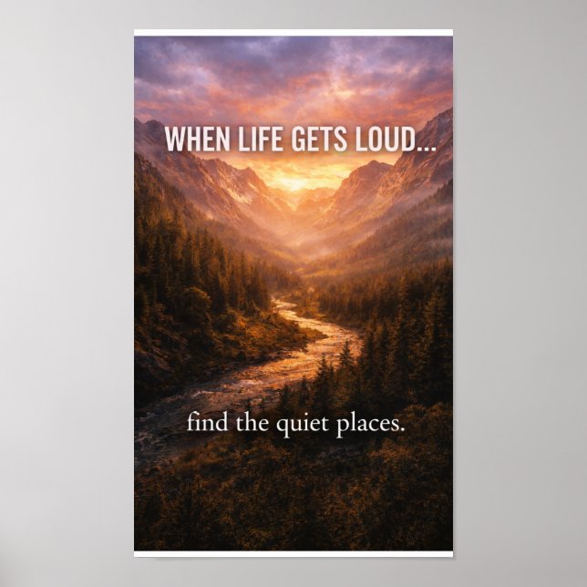 När Livet Blir Högt Ljud Finda Tysta Platser Väggk Poster (Framsidan)