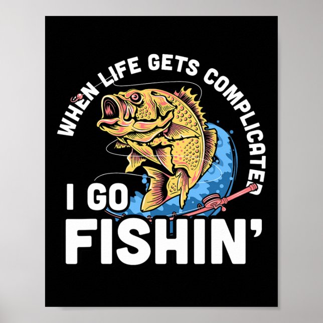 När livet blir komplicerat går jag ut och fiskar - poster (Framsidan)