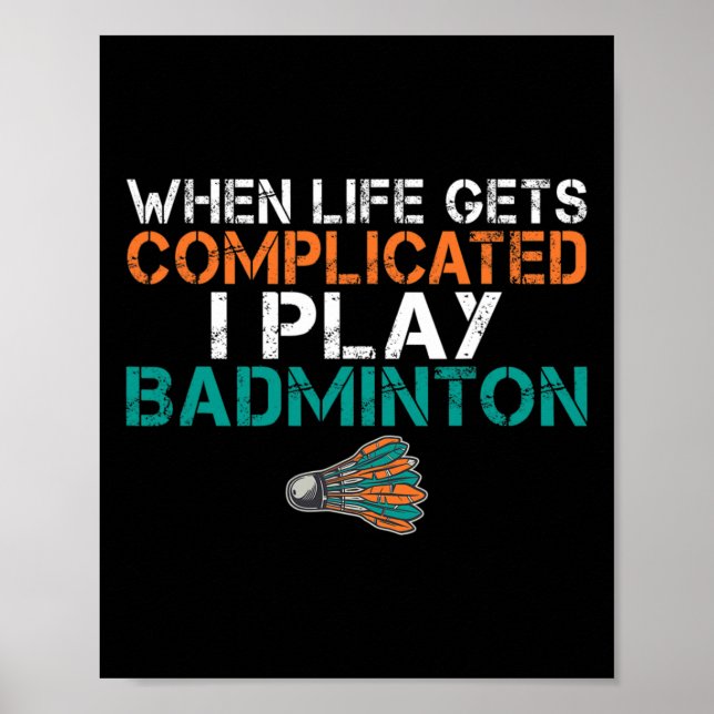 När livet blir komplicerat spelar jag Badminton 1 Poster (Framsidan)