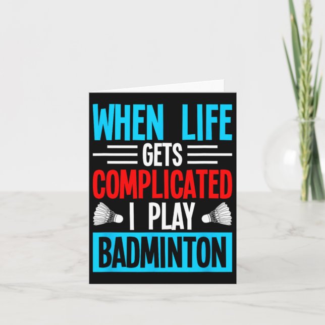 När livet blir komplicerat spelar jag Badminton Kort (Framsida)