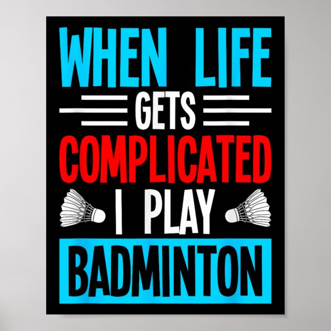 När livet blir komplicerat spelar jag badminton poster (Framsidan)