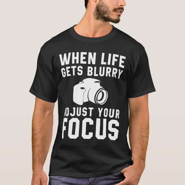 När livet blir suddigt justerar du din fokuskostym t shirt (Framsida)