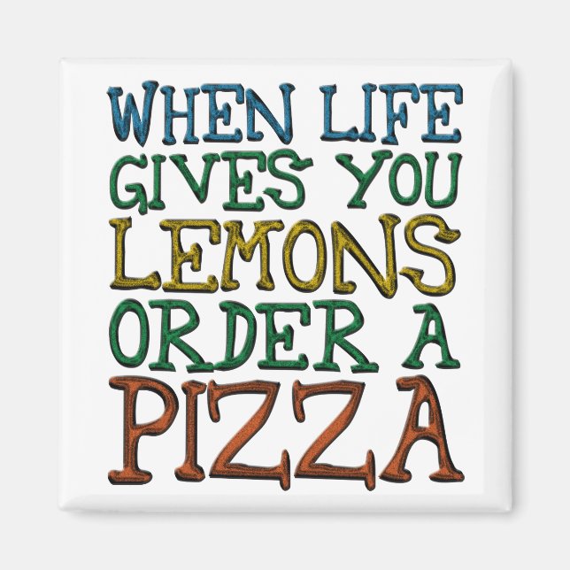 När Livet Ger Dig Citroner Beställ En Pizza Magnet (Framsidan)