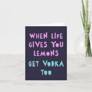 När livet ger dig citroner, skaffa vodka. Känn dig Kort