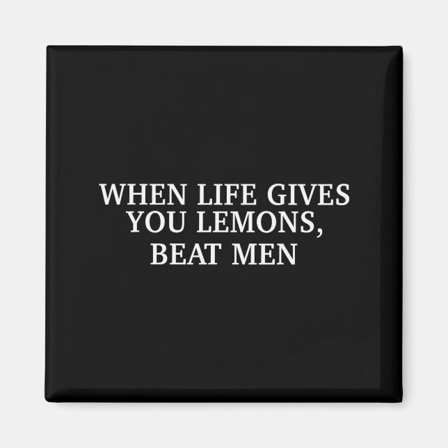När Livet Ger Dig Citroner Slå Män Roligt Sarcasm Magnet (Framsidan)