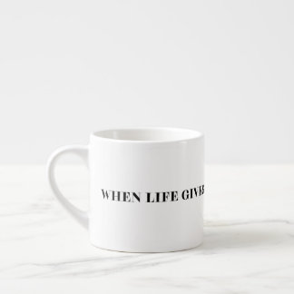 När Livet Ger Dig Citroner Var En Sprutare Espressomugg
