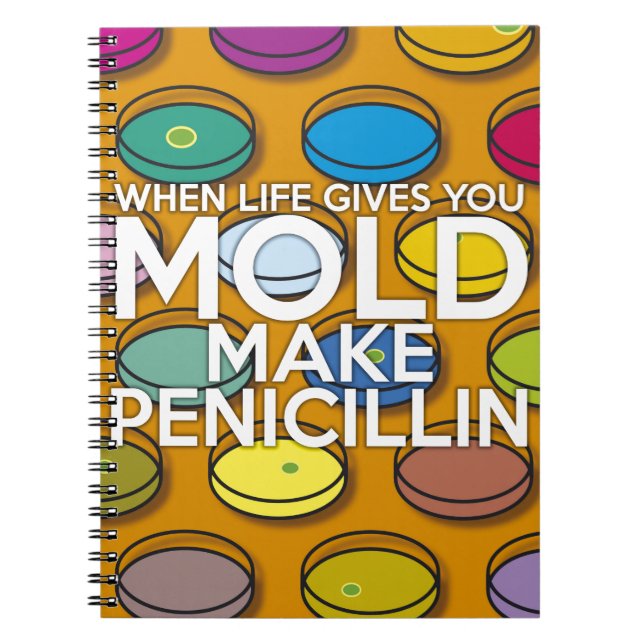 NÄR LIVET GER DIG MOGEL, GÖR PENICILLIN ANTECKNINGSBOK (Framsidan)