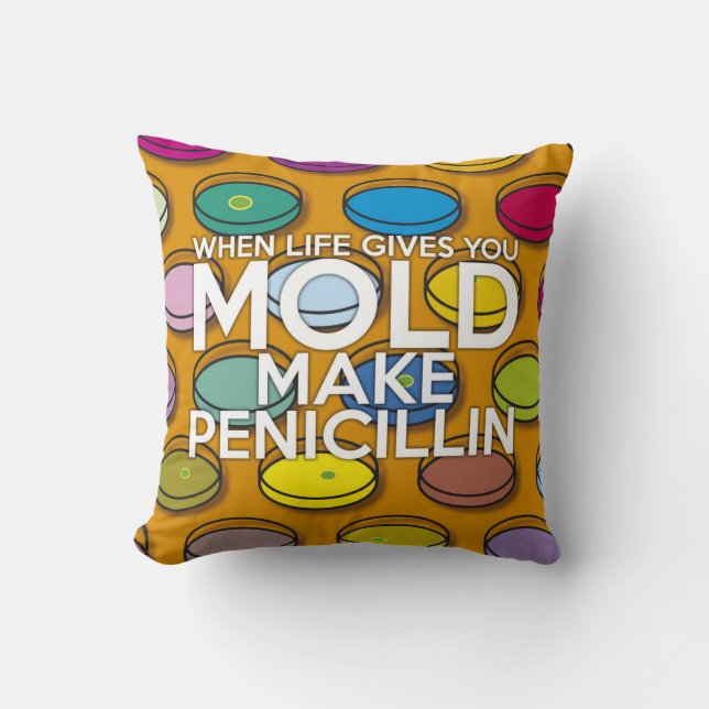 NÄR LIVET GER DIG MOGEL, GÖR PENICILLIN KUDDE (Framsida)
