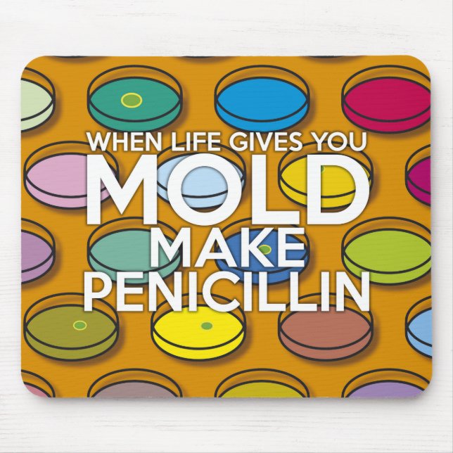 NÄR LIVET GER DIG MOGEL, GÖR PENICILLIN MUSMATTA (Framsidan)