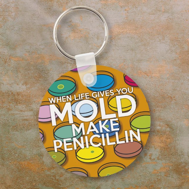 NÄR LIVET GER DIG MOGEL, GÖR PENICILLIN NYCKELRING (WHEN LIFE GIVES YOU MOLD MAKE PENICILLIN KEYCHAIN)