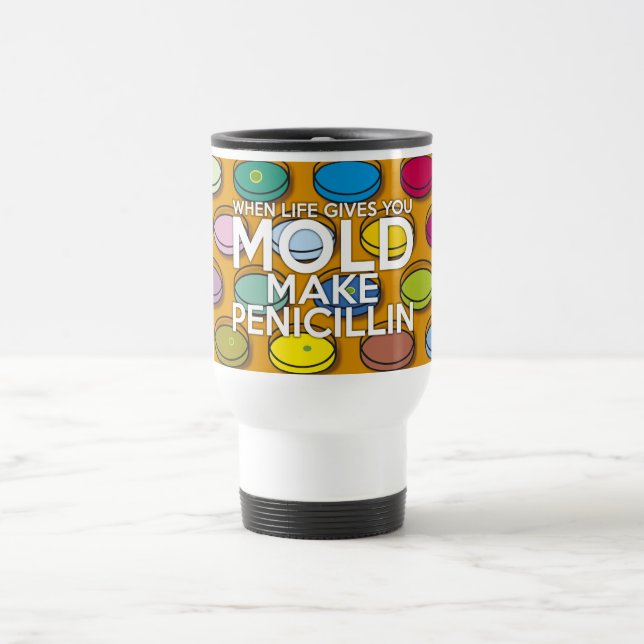 NÄR LIVET GER DIG MOGEL, GÖR PENICILLIN RESEMUGG (Center)