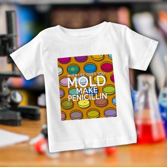 NÄR LIVET GER DIG MOGEL, GÖR PENICILLIN TEE (WHEN LIFE GIVES YOU MOLD MAKE PENICILLIN BABY T-Shirt)