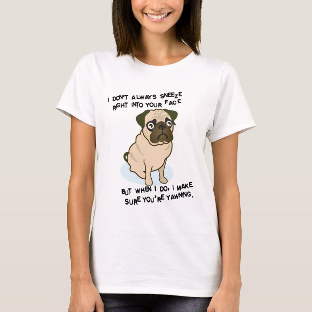 När mops nysar tee shirt (Framsida)