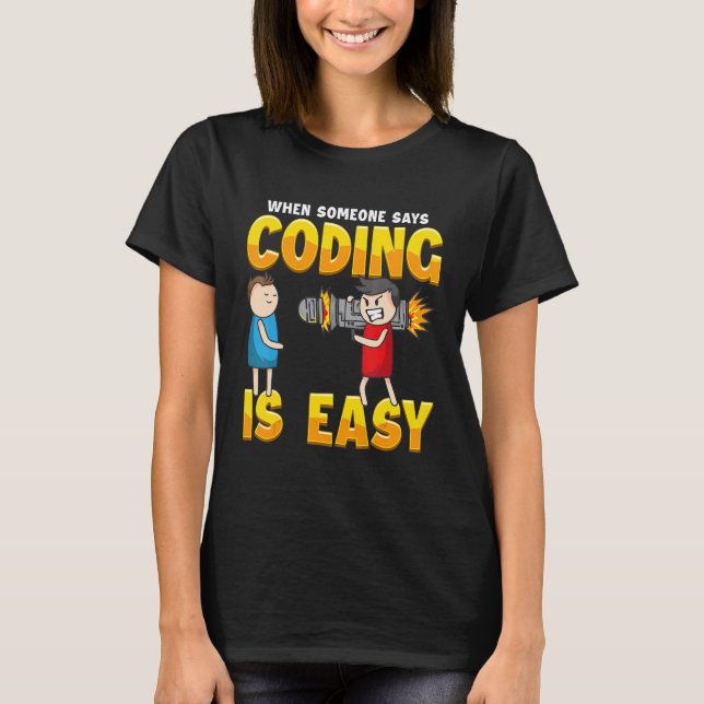 När någon säger att kodning är lätt t shirt (Framsida)