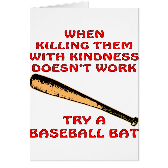När när du dödar dem med vänlighet inte fungerar hälsningskort (Framsidan)
