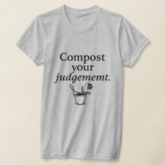 När omdöme leder till kompost t shirt