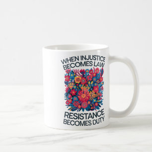När orättvisa blir lag blir motstånd plikt kaffemugg