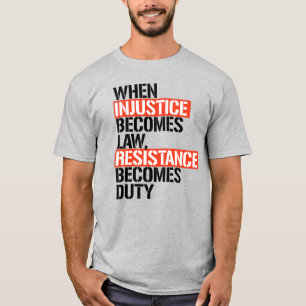 När orättvisa blir lag t shirt