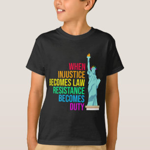 När orättvisa blir till lagmotstånd blir en skyldi t shirt