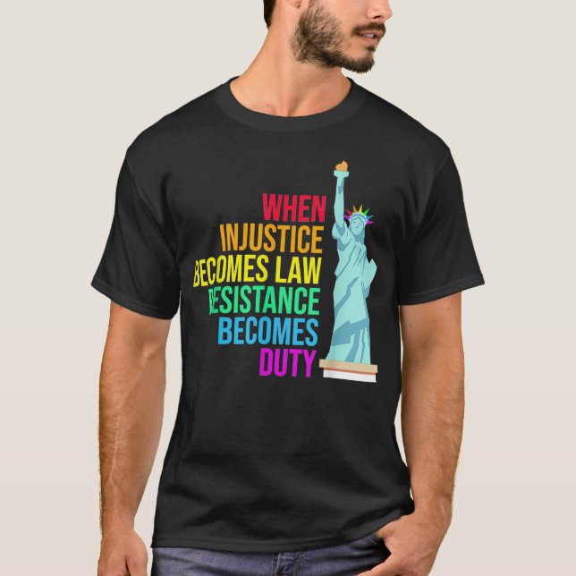 När orättvisa blir till lagmotstånd blir en skyldi t shirt (Framsida)