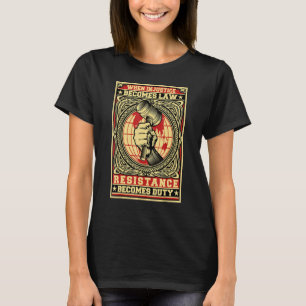När orättvisa blir till lagmotstånd blir en skyldi t shirt