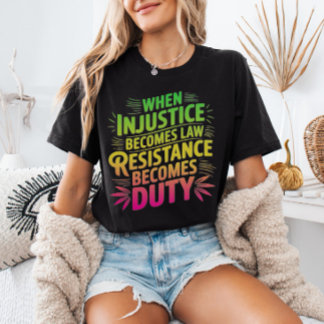 När orättvisa blir till lagmotstånd blir en skyldi t shirt