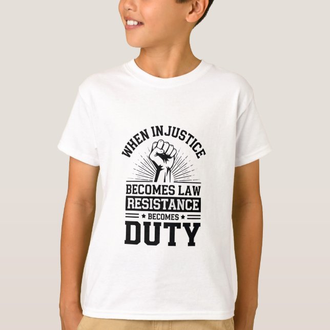 När orättvisa blir till lagmotstånd blir en skyldi t shirt (Framsida)