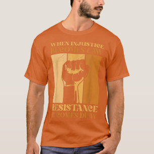 När orättvisa blir till lagmotstånd blir en skyldi t shirt