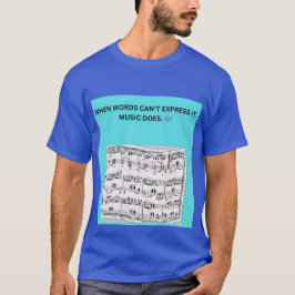 NÄR ORD INTE KAN UTTRYCKA DET, GÖR MUSIK DET. 🎶 T SHIRT