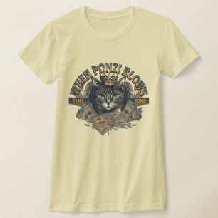 När Ponzi Blows T Shirt